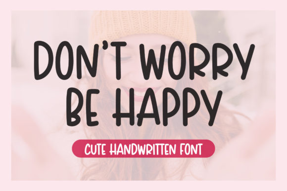 Don t Worry Be Happy Font for Branding and Design