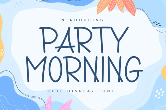 Party Morning: A Playful Display Font for Campaign Creatives